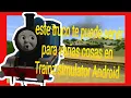 Este truco te servira mucho en Trainz Simulator Android