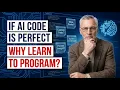 AI Writes Perfect Code So Why Should You Still Learn to Program