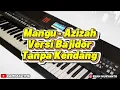 Download Lagu MANGU - AZIZAH VERSI BAJIDOR TANPA KENDANG 