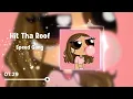 Download Lagu SPEED GANG - HIT THA ROOF ( sped up + reverb )