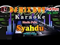 Download Lagu Syahdu - Rhoma Irama || Karaoke Nada Pria Ful Dj Remix Dut Orgen Tunggal By RDM Official