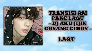 Download TRANSISI AM PAKE LAGU DJ AKU JIJIK GOYANG CIMOY - LAST | AMTUTOR MP3