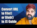 How to Convert URL to File or Blob in JavaScript A Step-by-Step Guide