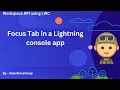 9 Focus Tab in a Lightning console app Workspace API using LWC Series