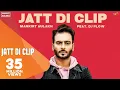 Lagu MANKIRT AULAKH - JATT DI CLIP (Full Song) Dj Flow | Singga | Latest Punjabi Songs 2017 | SKY Digital