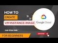 How to Create Instance vm image using GUI GCP Cloud tutorials