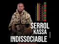 Serrol kassa - indissociable ( Audio Officiel)