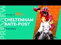 Cheltenham Tips 2022 Festival Ante-Post Special Betting Tips with Andy Holding