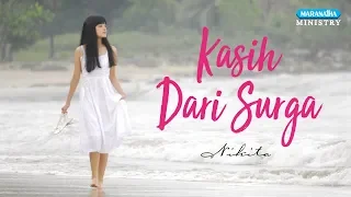 kasih dari surga nikita video lirik pujian sepanjang masa 