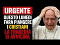 GUARDA che TERRIBILE TRAGEDIA arriva questo LUNEDÌ! I cristiani saranno in LACRIME! PREGATE!
