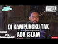 Lagu DARI KAMPUNG TANPA ISLAM HINGGA MENEMUKAN CAHAYA MENJADI MUALAF