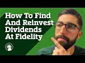 How To Find And Reinvest Dividends FidQs Fidelity Investments