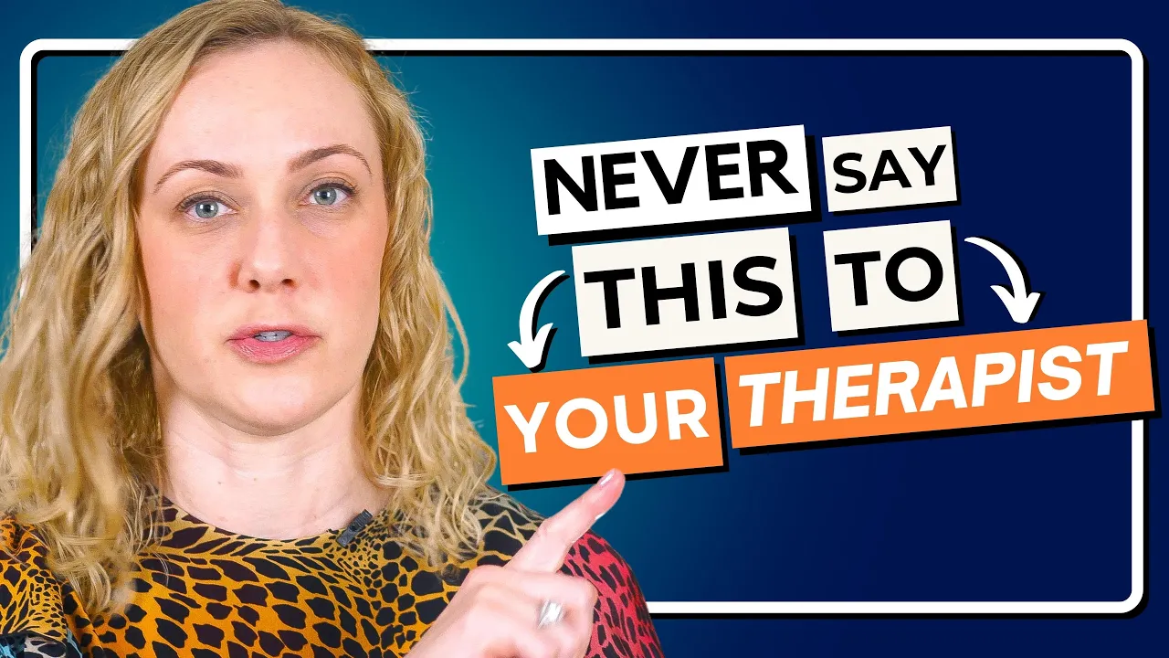 Outline Video 4 Things NOT to Say to Your Therapist