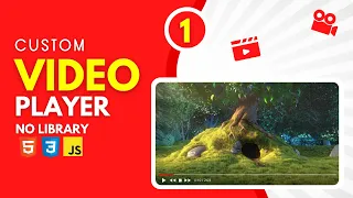 How to create a custom html5 player using HTML CSS and Javascript - Part 1