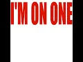 I'm On One