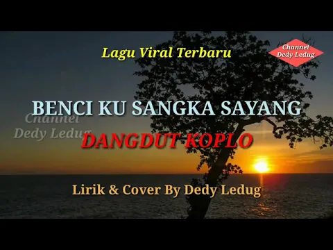 Download MP3 Benci ku sangka sayang dangdut koplo