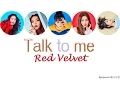 Download Lagu Red Velvet (레드벨벳) - Talk To Me (Han/Rom/Eng Color Coded Lyrics)