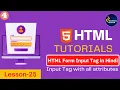 Form tag in HTML in Hindi HTML Forms Tutorial Part 4 input tag with all attributes Lesson 25