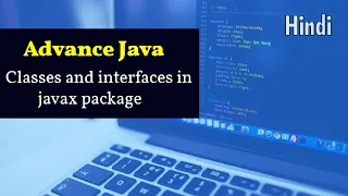 Advance Java Servlet-03 Classes and interfaces in servlet Servlet Program Understanding