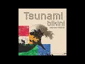 Tsunami Bikini - Suddenly (Jeanne Added)