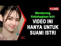 Download Lagu JANGAN NONTON INI JIKA BELUM SUAMI ISTRI 🔴 Tradisi yang Mendorong Kebahagiaan Istri
