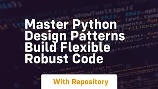 master python design patterns build flexible robust code