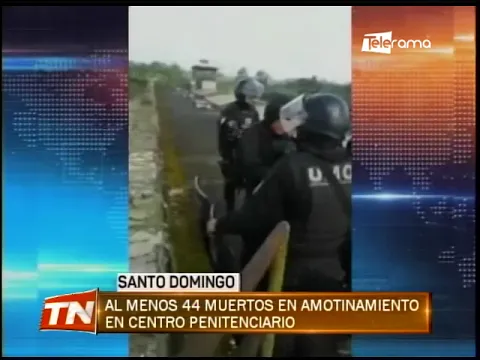 Al menos 44 muertos en amotinamiento en centro penitenciario