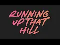 Running Up That Hill - UNSECRET