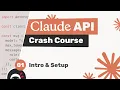 Claude API Crash Course - Introduction Setup