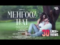 Download Lagu Mehfooz Hai (Official Video) Ankit Tiwari | Terence Lewis, Mahii Singh Rajput
