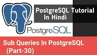 PostgreSQL Tutorial In Hindi Sub Query In PostgreSQL Part-30