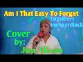 Download Lagu Am I That Easy To Forget- Engelbert Humperdinck (cover by: Jun Alison)