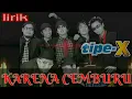 Download Lagu Tipe-X - Karena Cemburu (vidio lirik)