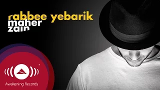Maher Zain Rabbee Yebarik English Official Audio 