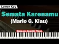Download Lagu Mario G. Klau - Semata Karenamu Karaoke Piano LOWER KEY