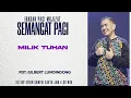 Lagu Semangat Pagi | Milik Tuhan | Selasa, 24 Februari 2026