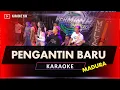 Download Lagu PENGANTIN BARU MADURA KARAOKE