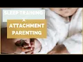 Attachment Parenting and Sleep Training Can I Sleep Train my Baby With Healthy Attachment
