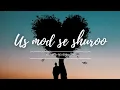 Download Lagu Us mod se shuroo Karna. Slowed-Reverb Lo-fi