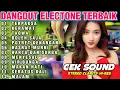 Download Lagu DANGDUT ELECTONE TERPOPULER - TERPAKSA KERAMAT TAQWA BOLEH SAJA - FULL ALBUM CEK SOUND STEREO