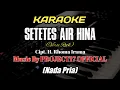Download Lagu SETETES AIR HINA - H.RHOMA IRAMA BY PROJECT17 || KARAOKE NADA PRIA
