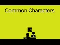 Common Characters