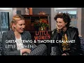 Greta Gerwig Timothee Chalamet Were Inspired By Their Parents Morality