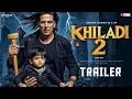 Download Lagu Khiladi 2 - Official Trailer | Akshay Kumar | Raveena Tandon | AkshayKumar New Movie | Fan Made