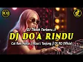 Download Lagu DJ DO'A RINDU (CUT RANI AULIZA) REMIX FULL BASS
