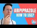 How to use Aripiprazole Abilify - Doctor Explains
