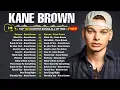 Kane Brown s Greatest Hits Full Album NEW - Best Country Songs Of Kane Brown Playlist 2025
