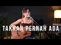 Download Lagu GEISHA - TAKKAN PERNAH ADA (BAND COVER) BY SASA TASIA