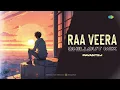 Lagu Raa Veera - Chillout Mix | Mahaveerudu | Bharath Sankar | Gowtham Bharadwaj | PavanTej
