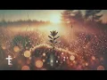 MORNING WITH GOD - Soaking worship instrumental - Prayer, Devotional, Meditation and Relaxation
